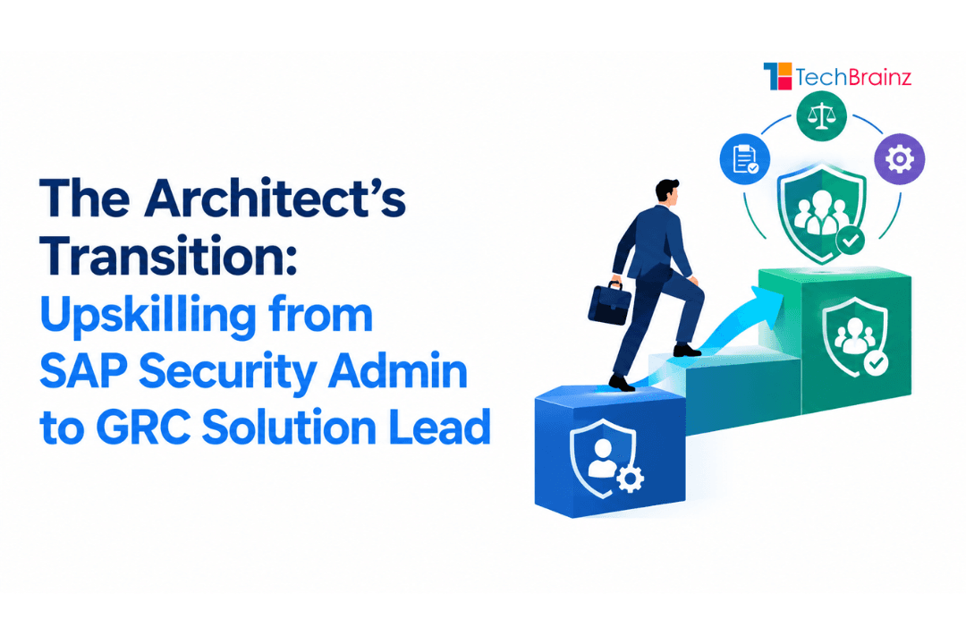 The Architect’s Transition: Upskilling from SAP Security Admin to GRC Solution Lead