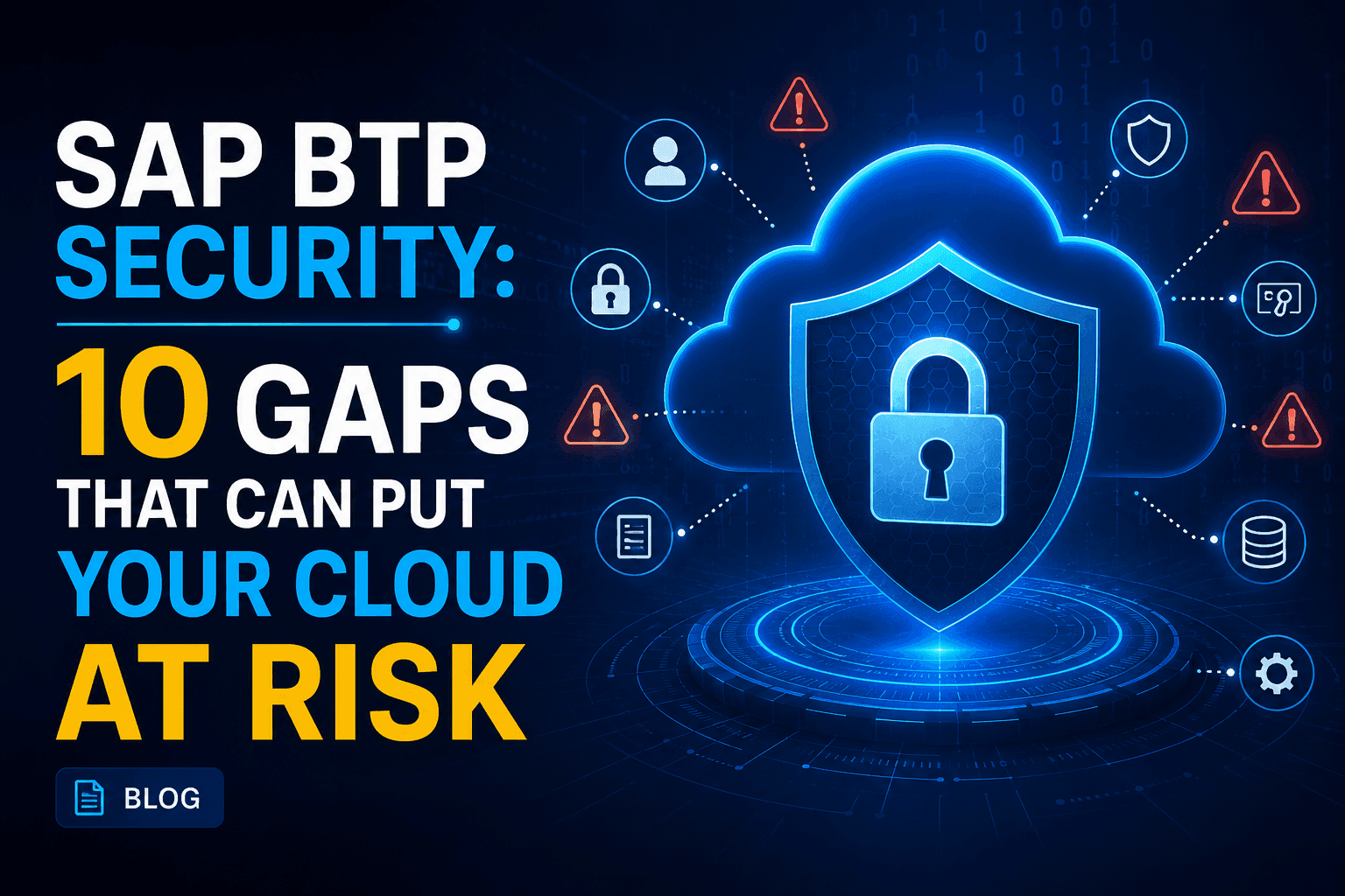SAP BTP Security: 10 Gaps That Can Put Your Cloud at Risk