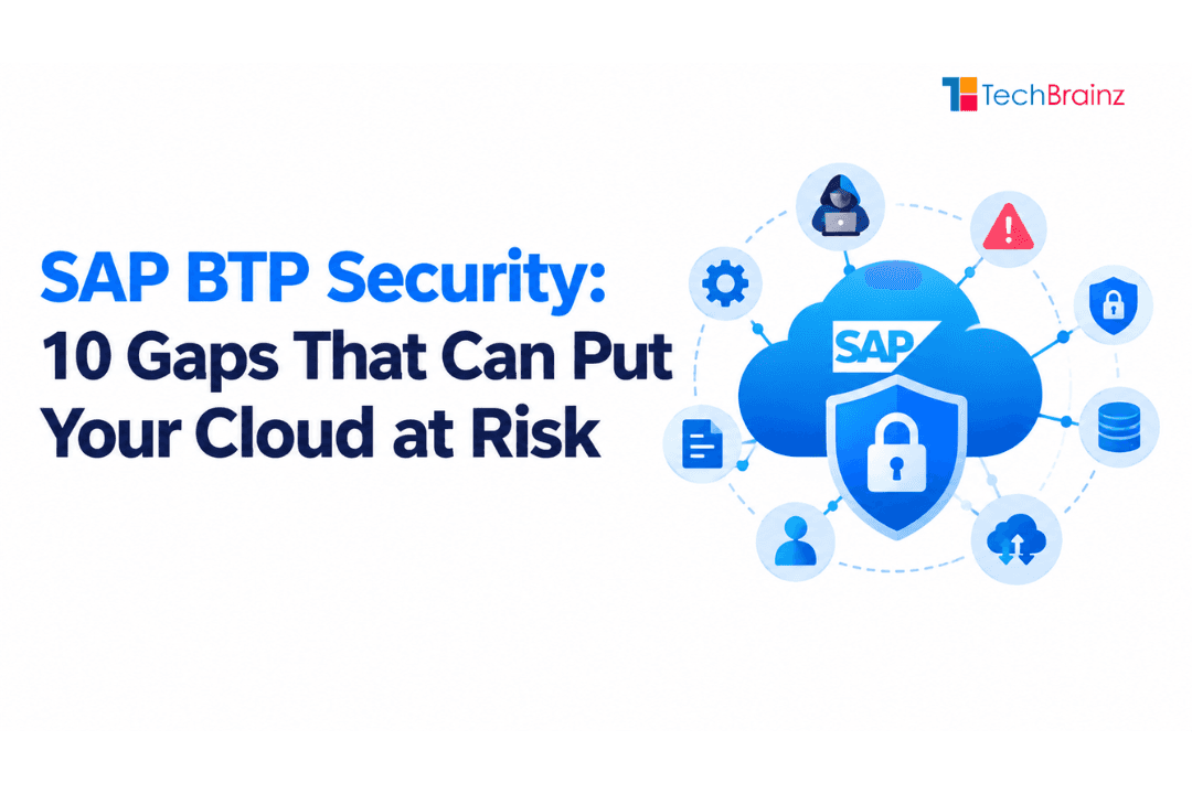 SAP BTP Security: 10 Gaps That Can Put Your Cloud at Risk