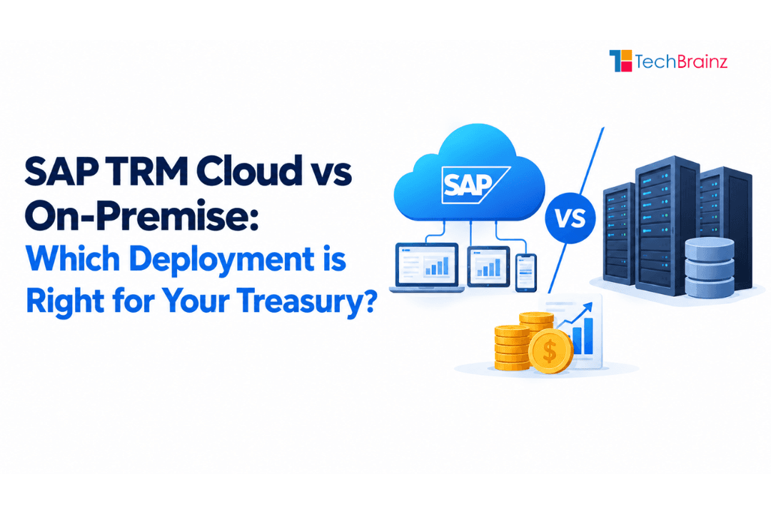 SAP TRM Cloud vs On-Premise: Which Deployment is Right for Your Treasury?