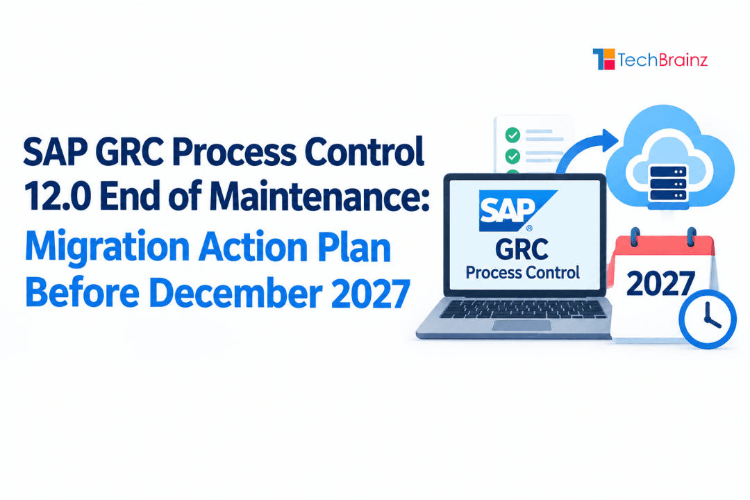 SAP GRC Process Control 12.0 End of Maintenance: Migration Action Plan Before December 2027