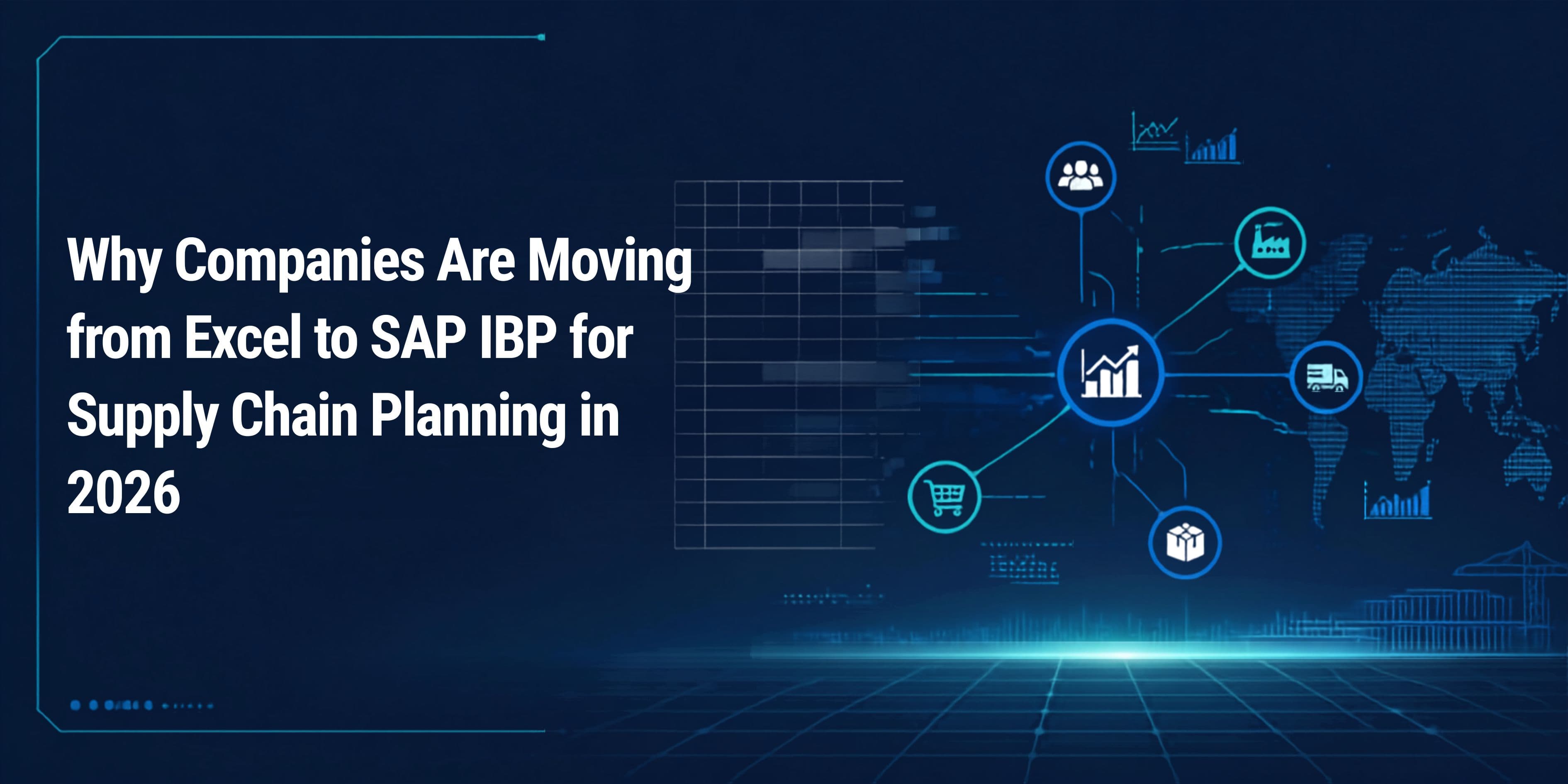 Why Companies Are Moving from Excel to SAP IBP for Supply Chain Planning in 2026