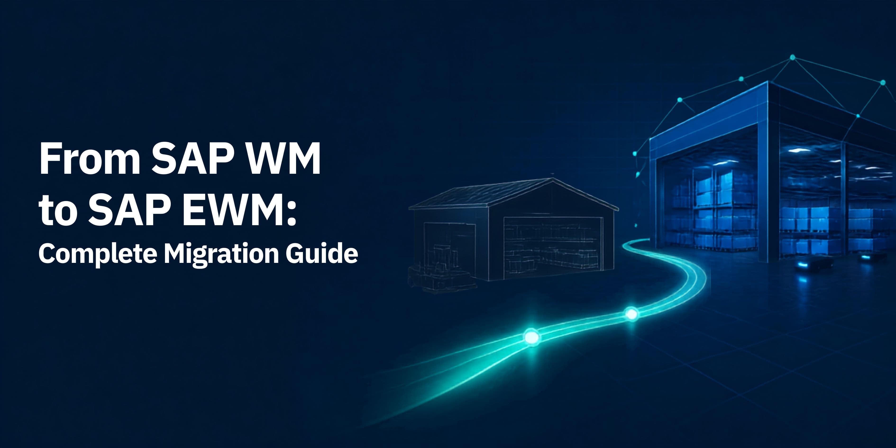From SAP WM to SAP EWM: Complete Migration Guide