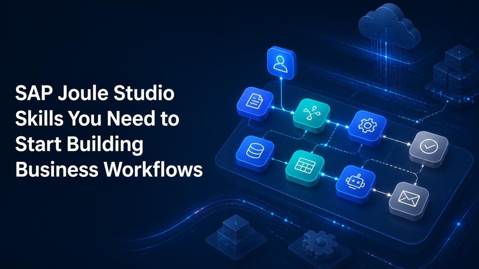 SAP Joule Studio Skills You Need to Start Building Business Workflows
