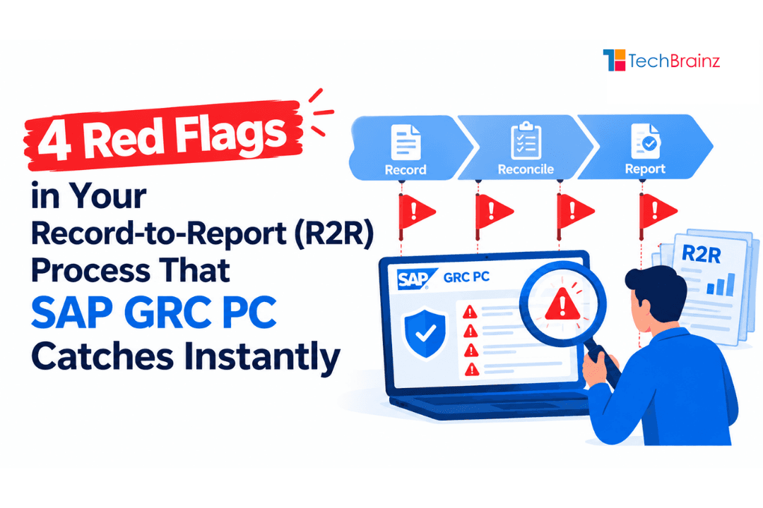 4 Red Flags in Your Record-to-Report (R2R) Process That SAP GRC PC Catches Instantly