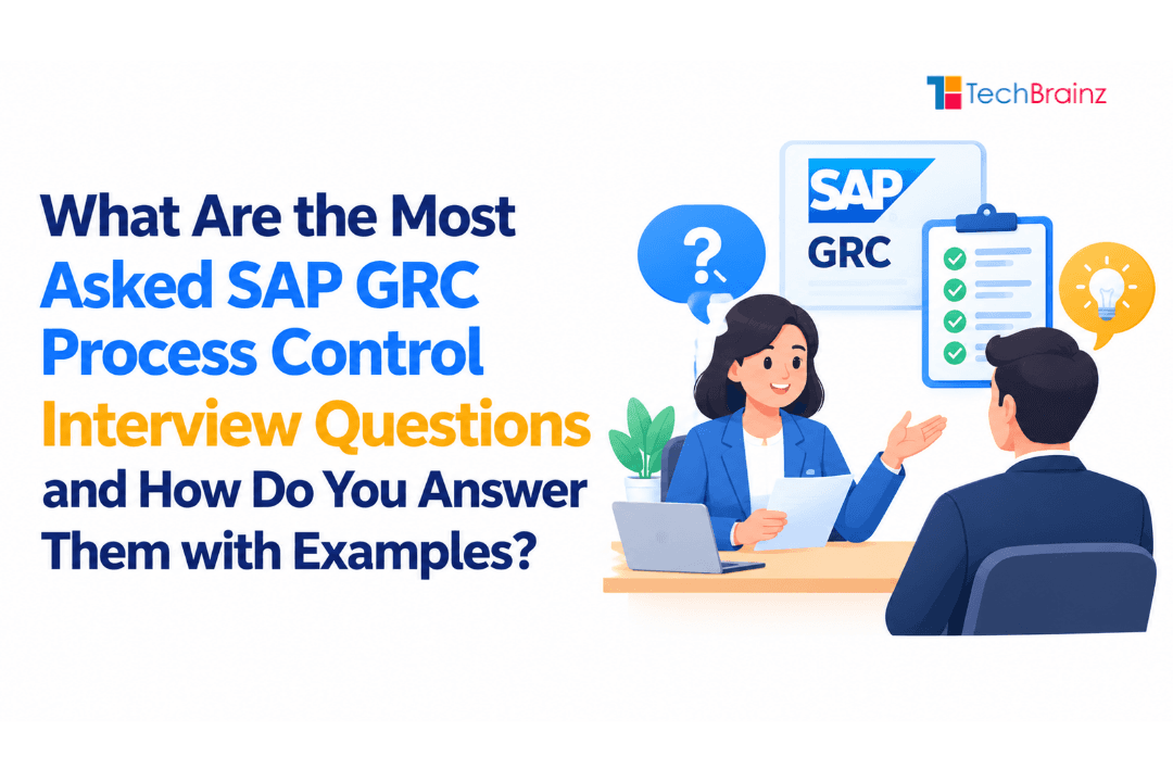 What Are the Most Asked SAP GRC Process Control Interview Questions and How Do You Answer Them with Examples?